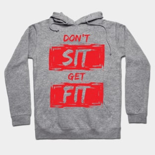 Don't Sit Get Fit Hoodie